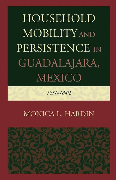 Household Mobility and Persistence in Guadalajara, Mexico: 1811-1842