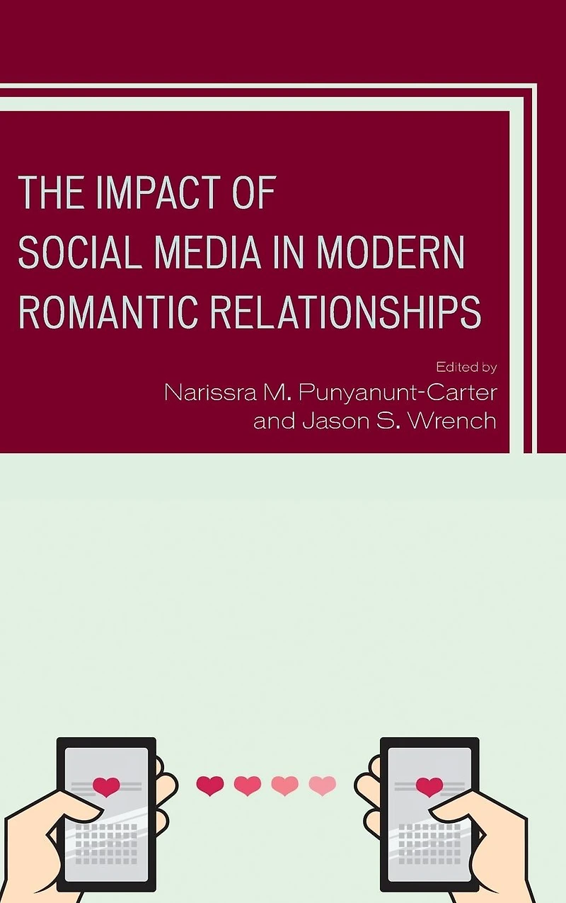 The Impact of Social Media Modern Romantic Relationships