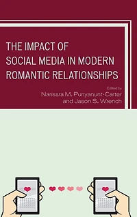 The Impact of Social Media Modern Romantic Relationships