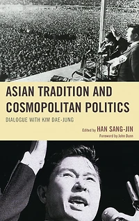 Asian Tradition and Cosmopolitan Politics: Dialogue with Kim Dae-jung
