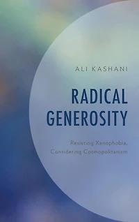 Radical Generosity: Resisting Xenophobia, Considering Cosmopolitanism