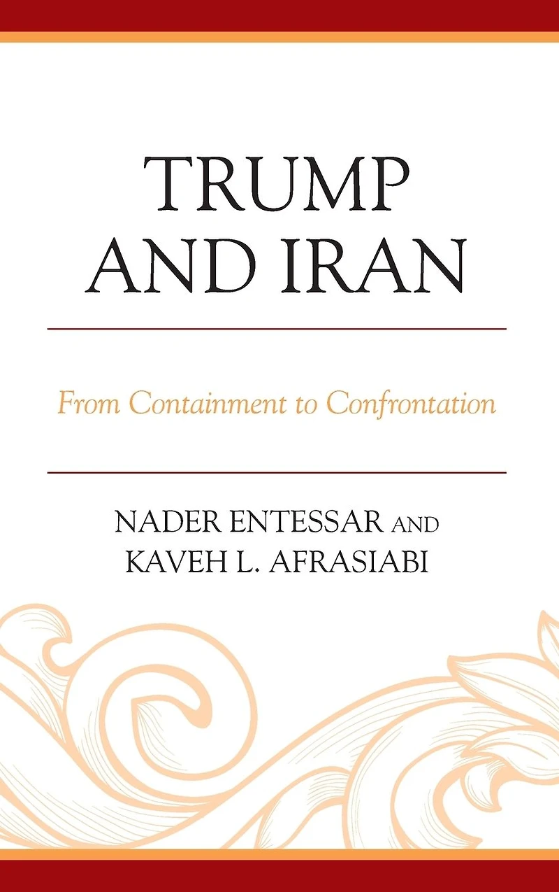 Trump and Iran: From Containment to Confrontation