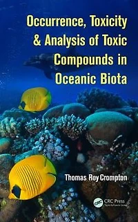 Occurrence, Toxicity & Analysis of Toxic Compounds Oceanic Biota