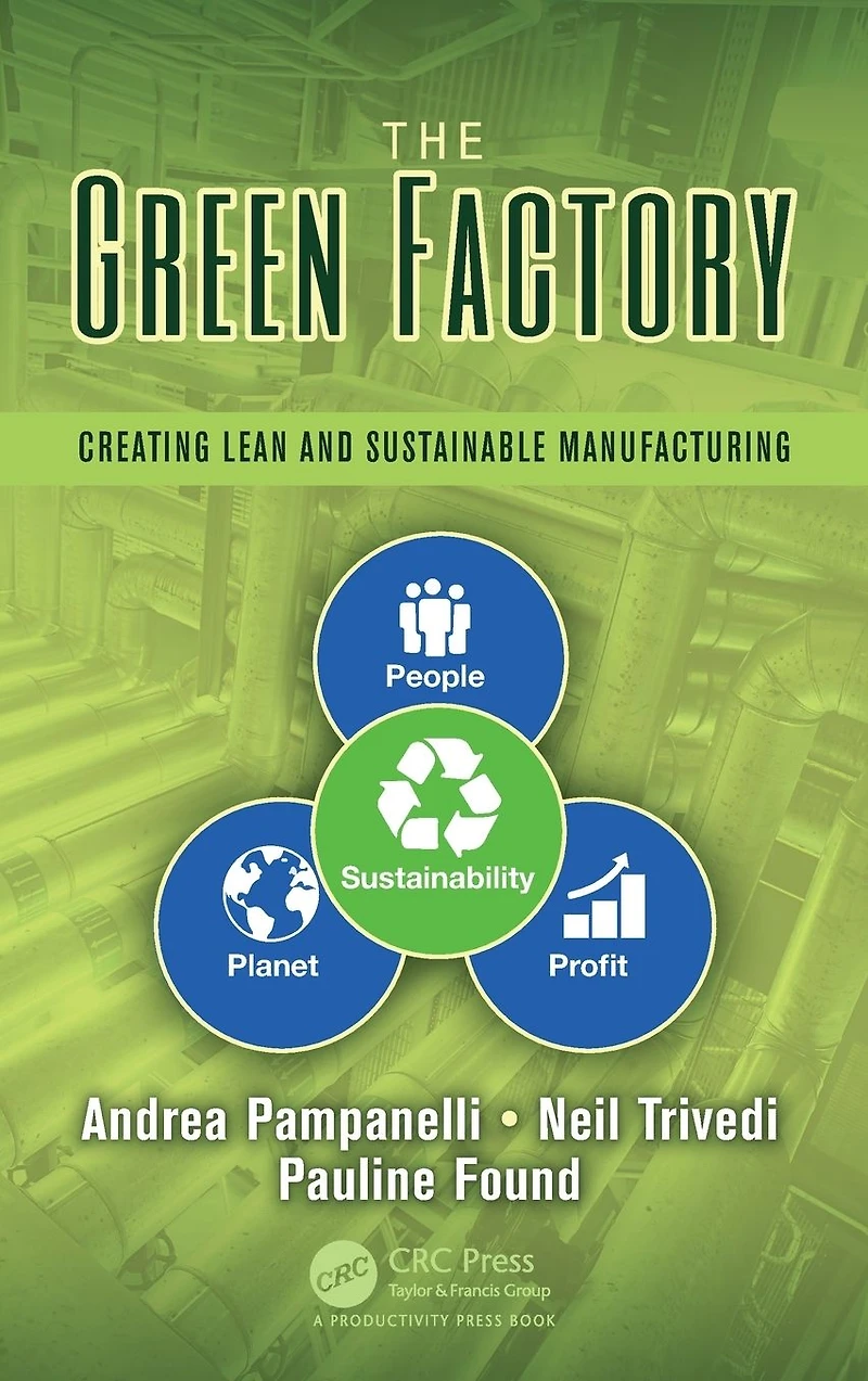 The Green Factory: Creating Lean and Sustainable Manufacturing
