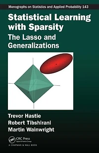 Statistical Learning with Sparsity: The Lasso and Generalizations