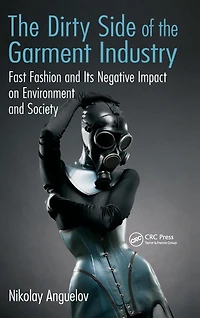 the Dirty Side of Garment Industry: Fast Fashion and Its Negative Impact on Environment Society