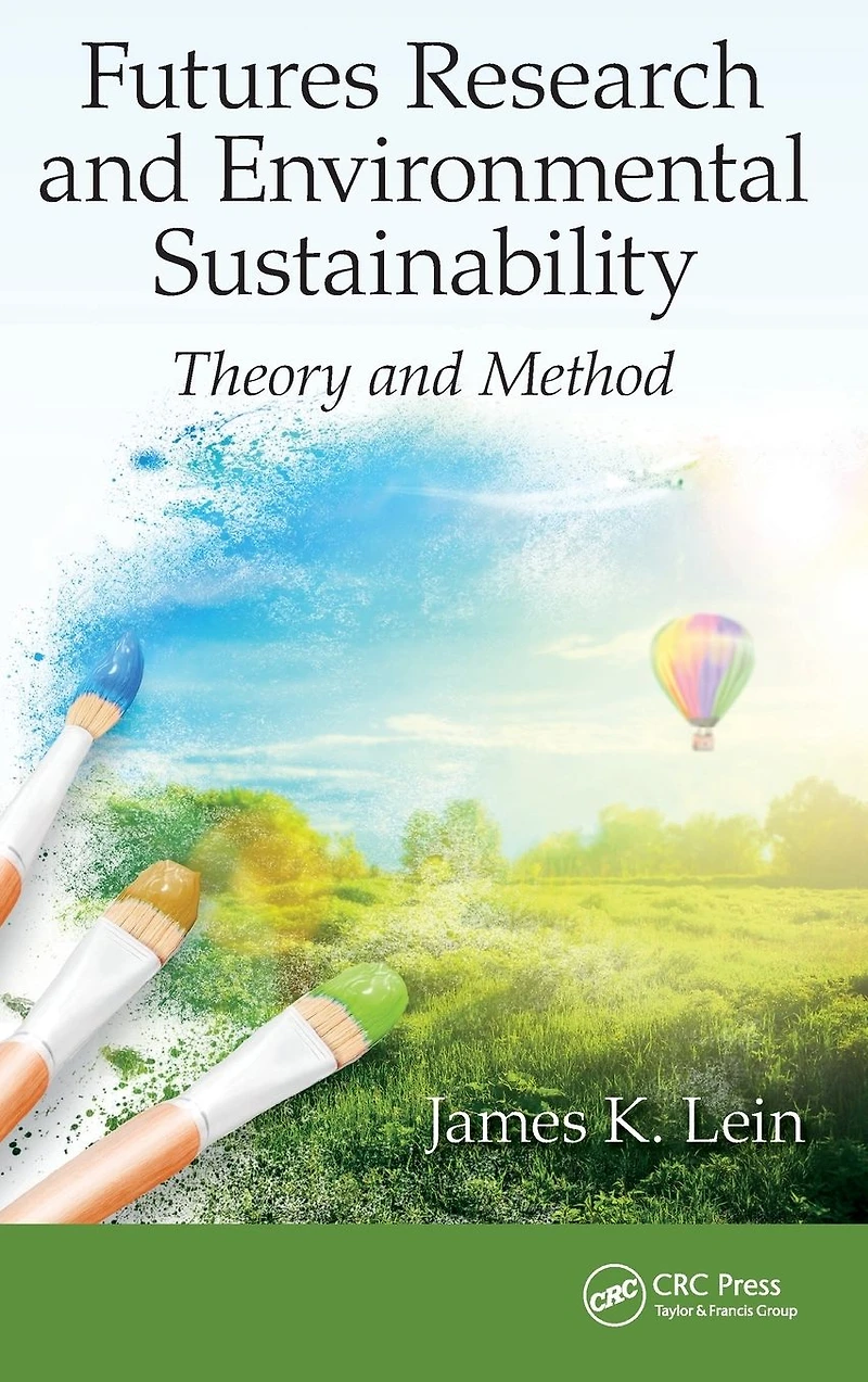 Futures Research and Environmental Sustainability: Theory Method
