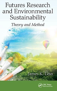 Futures Research and Environmental Sustainability: Theory Method