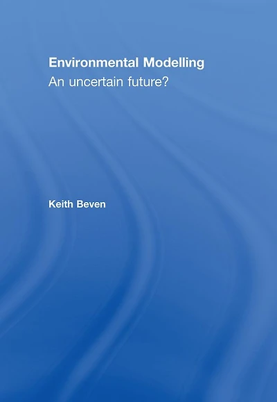 Environmental Modelling: An Uncertain Future?