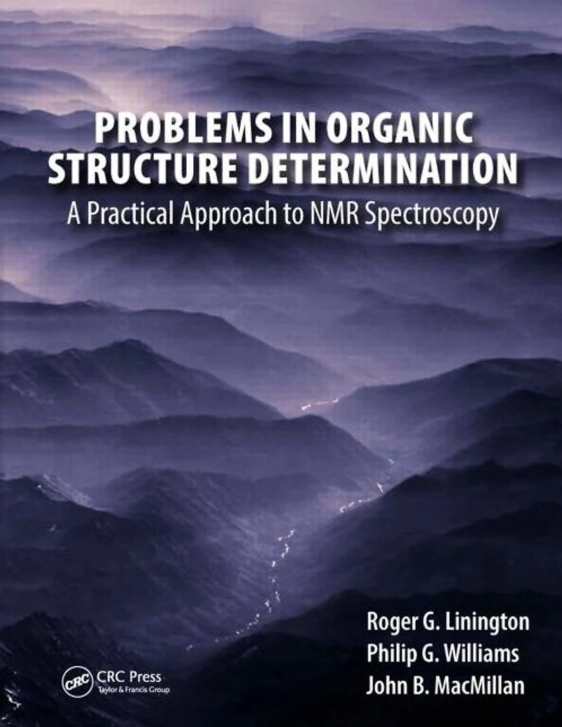 Problems Organic Structure Determination: A Practical Approach to NMR Spectroscopy