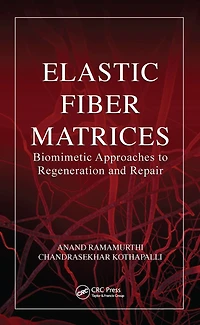 Elastic Fiber Matrices: Biomimetic Approaches to Regeneration and Repair