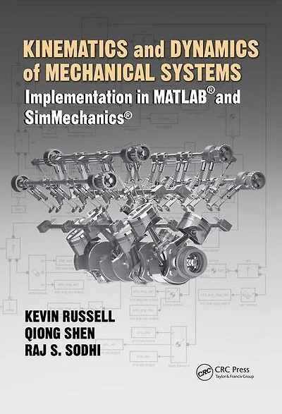 Kinematics and Dynamics of Mechanical Systems: Implementation in MATLAB and SimMechanics