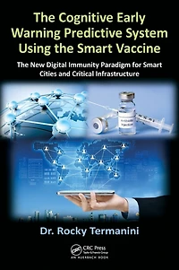 The Cognitive Early Warning Predictive System Using Smart Vaccine: New Digital Immunity Paradigm for Cities and Critical Infrastructure