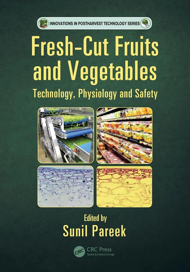 Fresh-Cut Fruits and Vegetables: Technology, Physiology, Safety