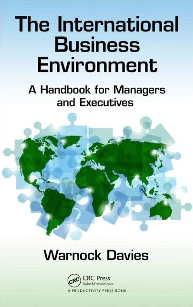 The International Business Environment: A Handbook for Managers and Executives