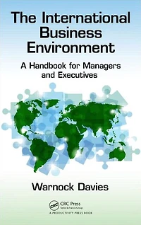The International Business Environment: A Handbook for Managers and Executives