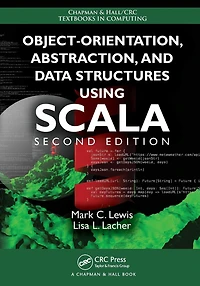 Object-Orientation, Abstraction, and Data Structures Using Scala
