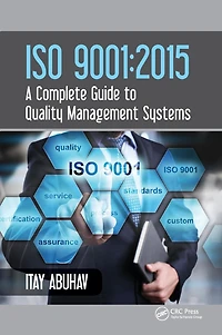 ISO 9001: 2015 - A Complete Guide to Quality Management Systems