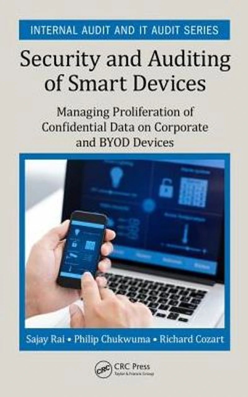 Security and Auditing of Smart Devices: Managing Proliferation Confidential Data on Corporate BYOD Devices