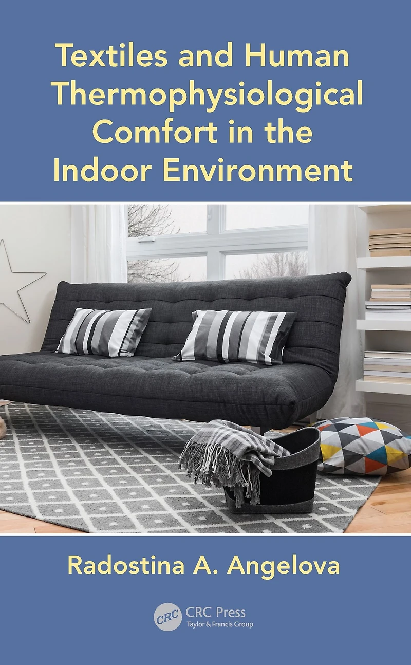 Textiles and Human Thermophysiological Comfort the Indoor Environment