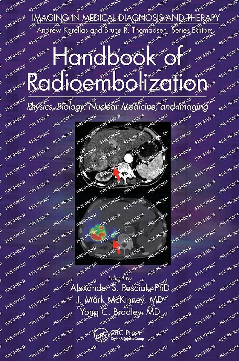 Handbook of Radioembolization: Physics, Biology, Nuclear Medicine, and Imaging