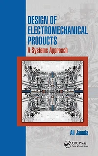 Design of Electromechanical Products: A Systems Approach