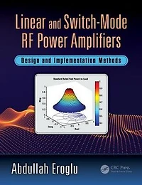 Linear and Switch-Mode RF Power Amplifiers: Design Implementation Methods