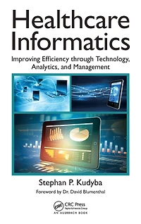 Healthcare Informatics: Improving Efficiency through Technology, Analytics, and Management
