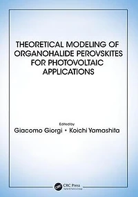 Theoretical Modeling of Organohalide Perovskites for Photovoltaic Applications