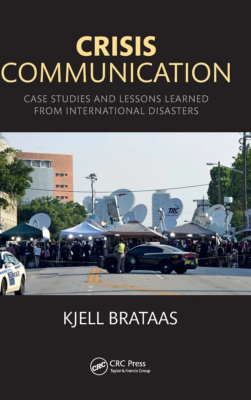 Crisis Communication: Case Studies and Lessons Learned from International Disasters