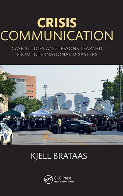 Crisis Communication: Case Studies and Lessons Learned from International Disasters