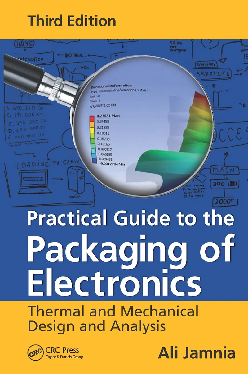 Practical Guide to the Packaging of Electronics: Thermal and Mechanical Design Analysis, Third Edition