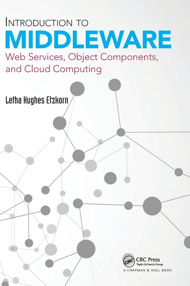 Introduction to Middleware: Web Services, Object Components, and Cloud Computing