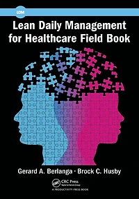 Lean Daily Management for Healthcare Field Book