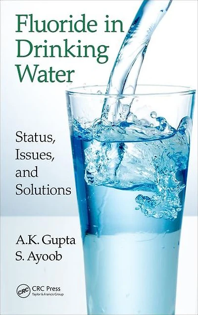 Fluoride Drinking Water: Status, Issues, and Solutions