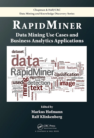 RapidMiner: Data Mining Use Cases and Business Analytics Applications