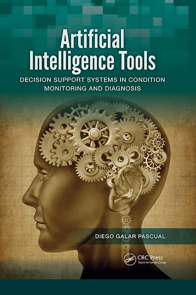 Artificial Intelligence Tools: Decision Support Systems Condition Monitoring and DIagnosis