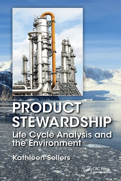 Product Stewardship: Life Cycle Analysis and the Environment