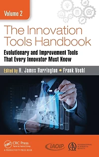 The Innovation Tools Handbook, Volume 2: Evolutionary and Improvement that Every Innovator Must Know