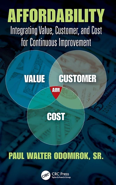 Affordability: Integrating Value, Customer, and Cost for Continuous Improvement