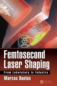 Femtosecond Laser Shaping: From Laboratory to Industry