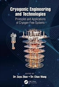 Cryogenic Engineering and Technologies: Principles Applications of Cryogen-Free Systems