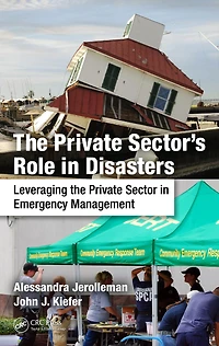 the Private Sector's Role Disasters: Leveraging Sector Emergency Management