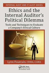 Ethics and the Internal Auditor's Political Dilemma: Tools Techniques to Evaluate a Company's Ethical Culture