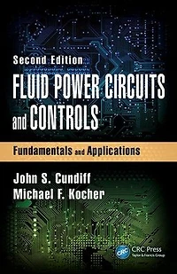 Fluid Power Circuits and Controls: Fundamentals Applications, Second Edition