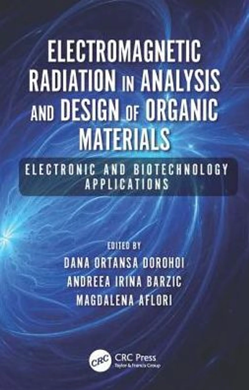 Electromagnetic Radiation Analysis and Design of Organic Materials: Electronic Biotechnology Applications