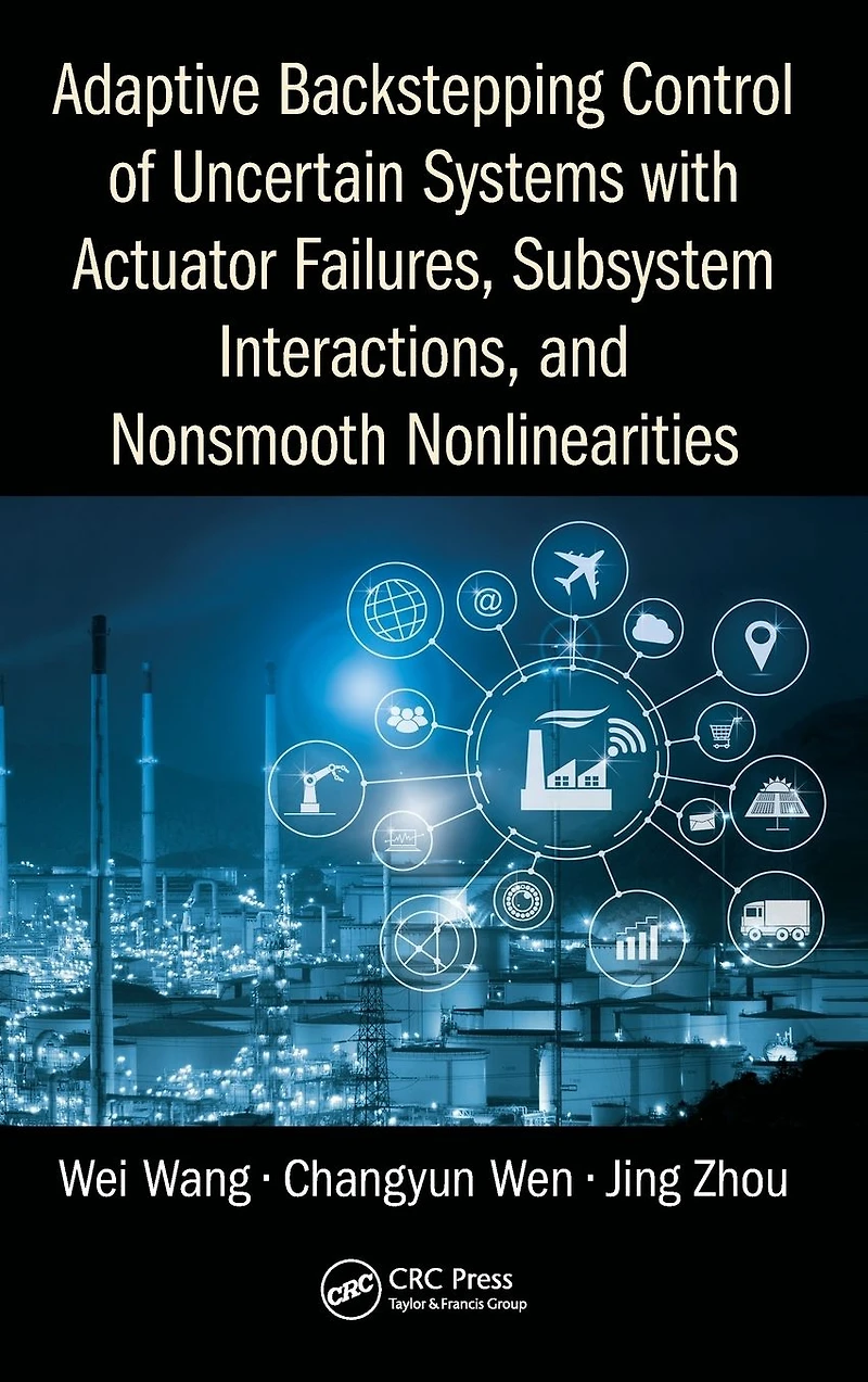 Adaptive Backstepping Control of Uncertain Systems with Actuator Failures, Subsystem Interactions, and Nonsmooth Nonlinearities