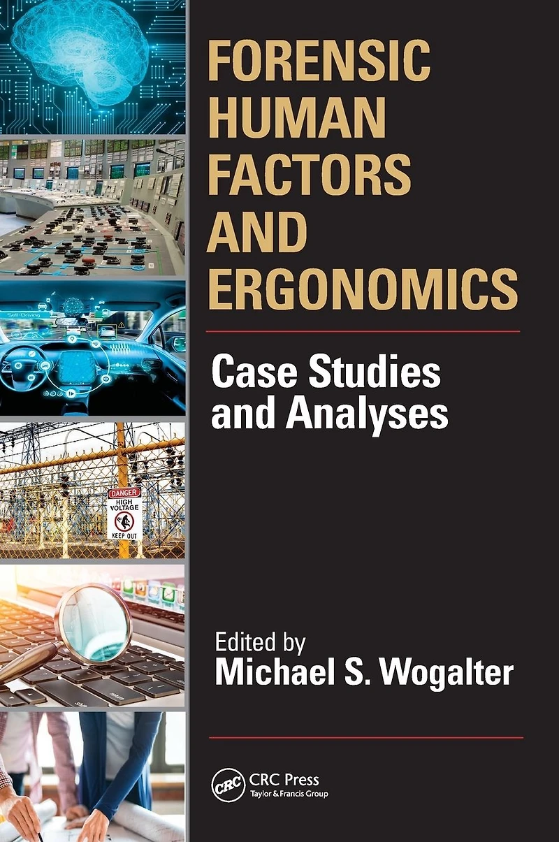 Forensic Human Factors and Ergonomics: Case Studies Analyses