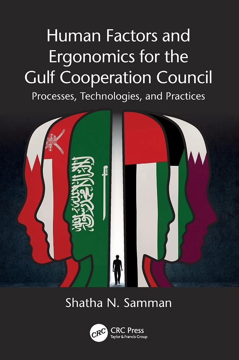 Human Factors and Ergonomics for the Gulf Cooperation Council: Processes, Technologies, Practices