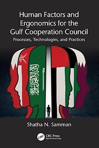 Human Factors and Ergonomics for the Gulf Cooperation Council: Processes, Technologies, Practices